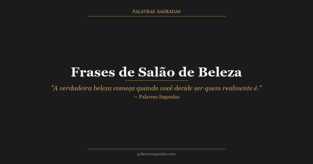 Frases de Salão de Beleza: 100 Inspirações