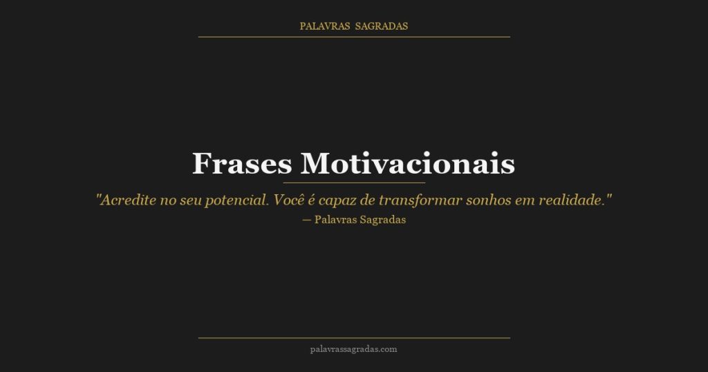 60 Frases Motivacionais para Inspirar e Transformar