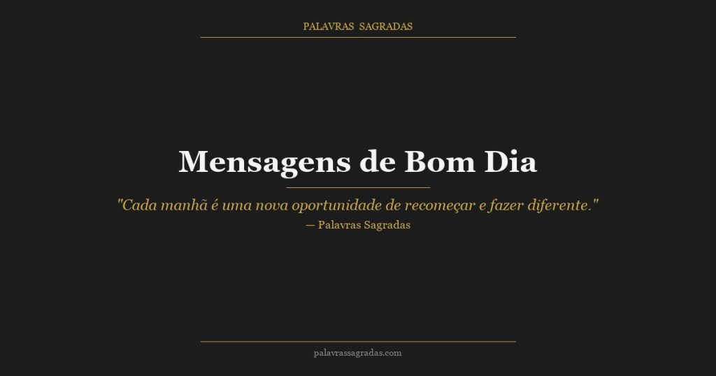 70 Mensagens de Bom Dia para Começar o Dia com Tudo