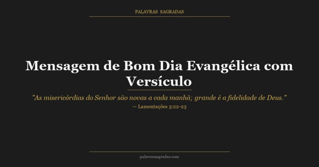 Mensagem de Bom Dia Evangélica com Versículo