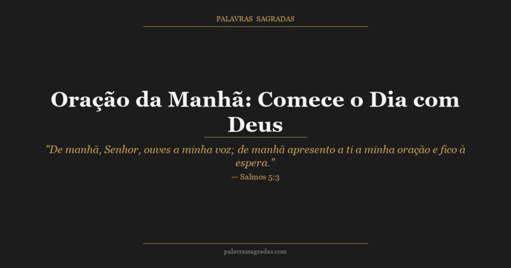 Oração da Manhã: Comece o Dia com Deus