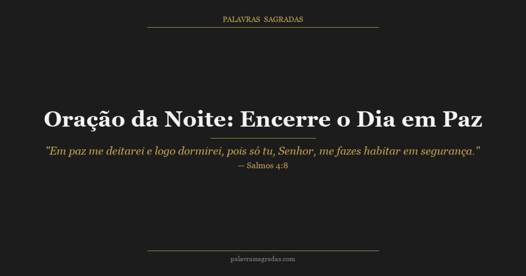 Oração da Noite: Encerre o Dia em Paz