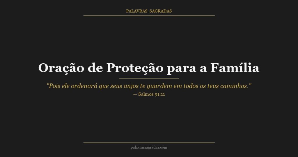 Oração de Proteção para a Família: Palavras que Cobrem e Guardam