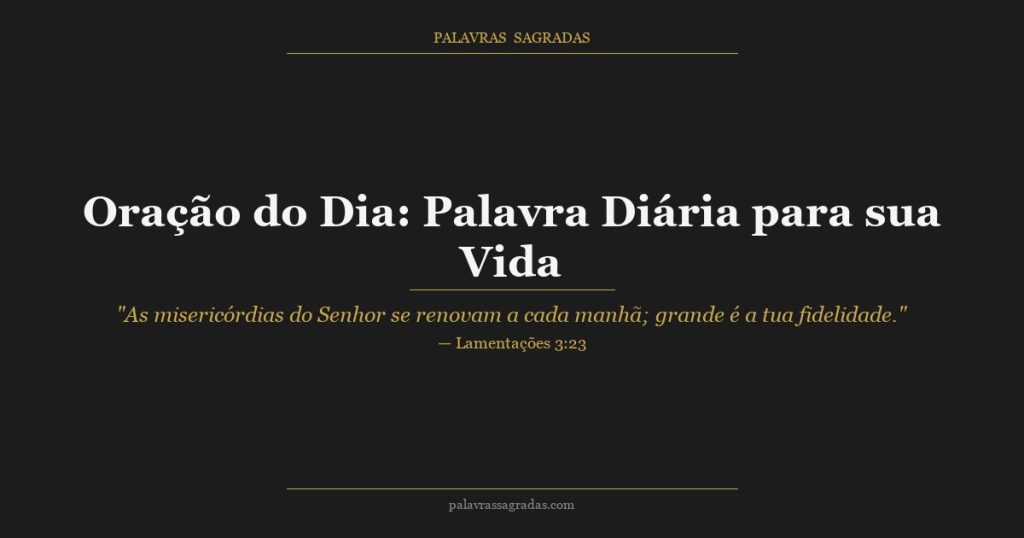 Oração do Dia: Palavra Diária para Começar com Deus