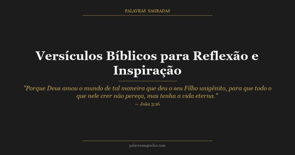 Versículos Bíblicos para Reflexão e Inspiração Diária