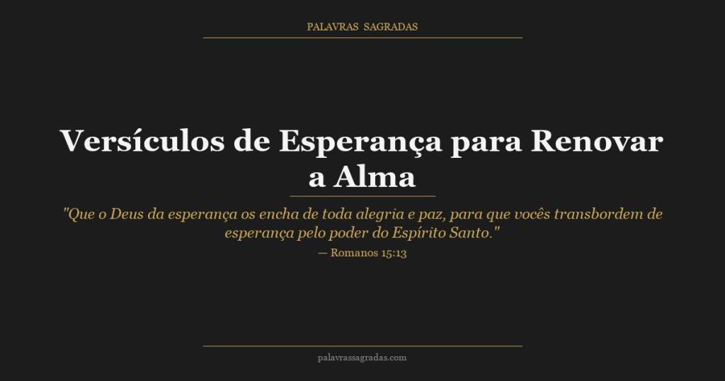 Versículos de Esperança para Renovar a Alma