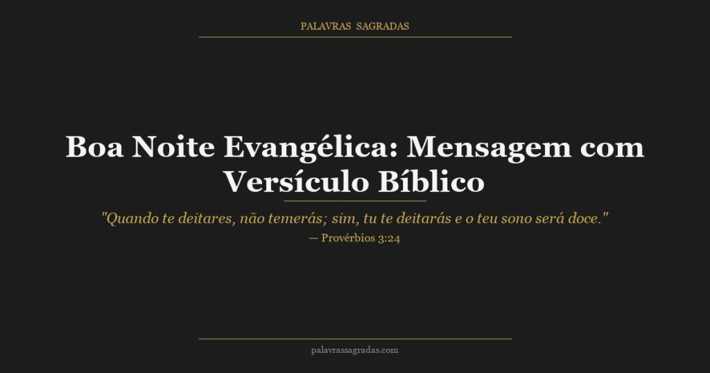 Boa Noite Evangélica: Mensagem com Versículo Bíblico